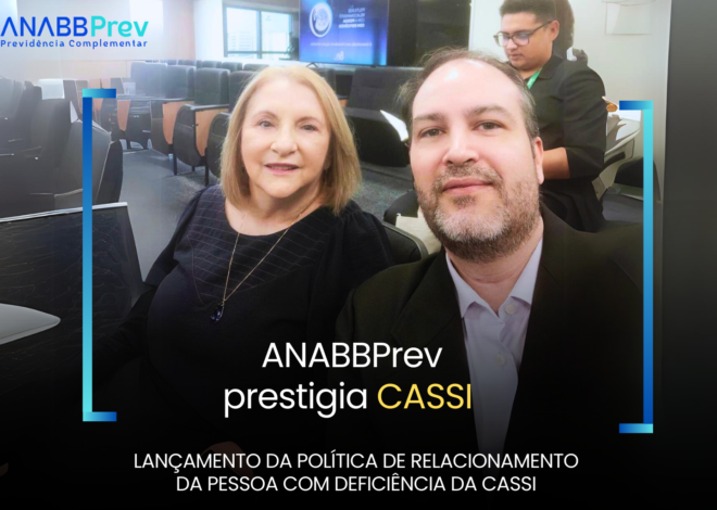 Nova política de inclusão da CASSI é prestigada pela ANABBPrev