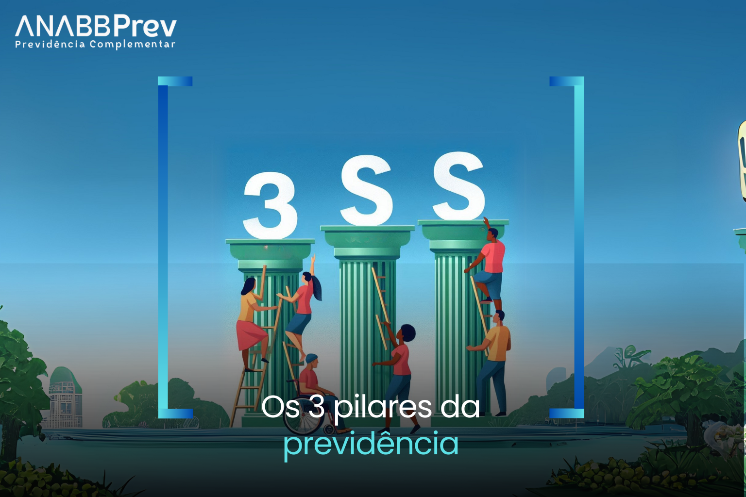 Os 3 Pilares da Previdência Complementar: Garantia de Futuro e Autonomia Financeira 